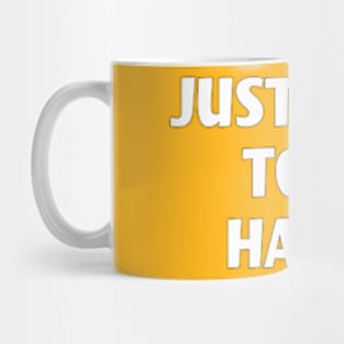 Just Wait to Be Happy Mug